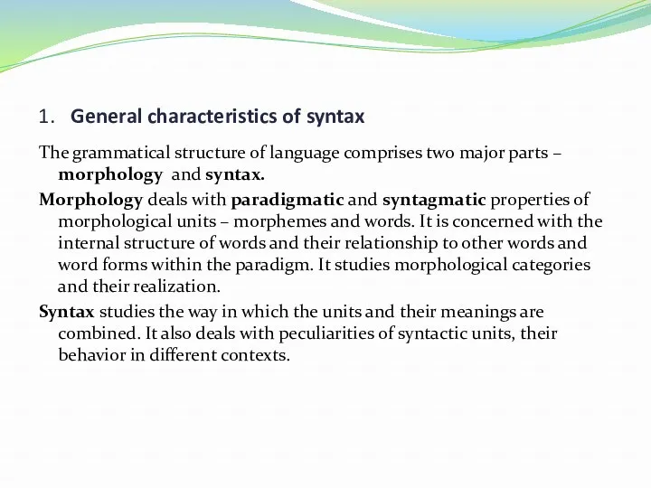 1. General characteristics of syntax The grammatical structure of language