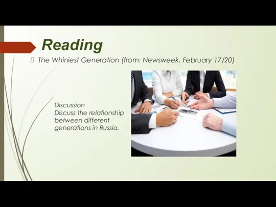 Reading The Whiniest Generation (from: Newsweek. February 17/20) Discussion Discuss