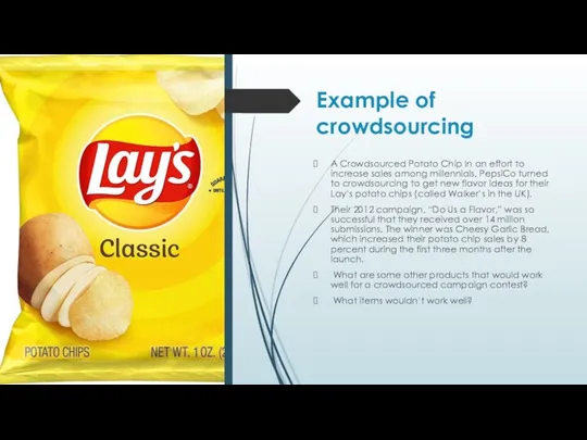 Example of crowdsourcing A Crowdsourced Potato Chip In an effort