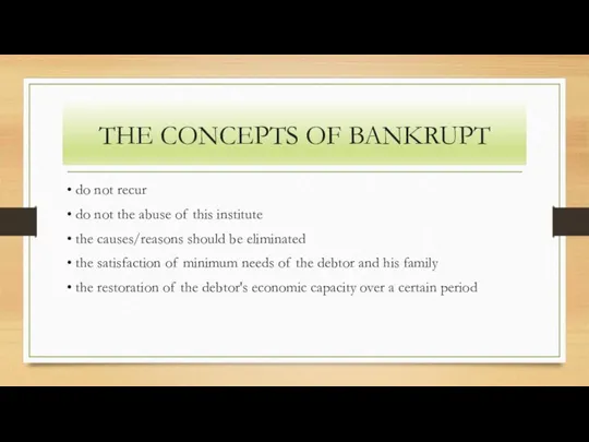 THE CONCEPTS OF BANKRUPT • do not recur • do