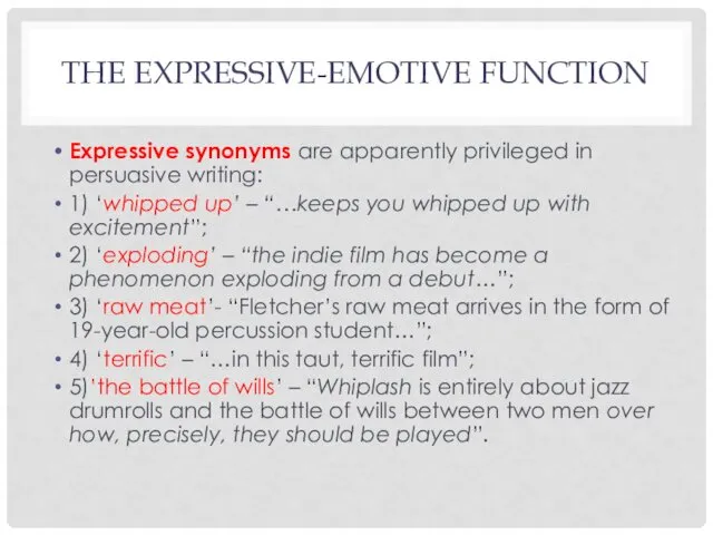 THE EXPRESSIVE-EMOTIVE FUNCTION Expressive synonyms are apparently privileged in persuasive