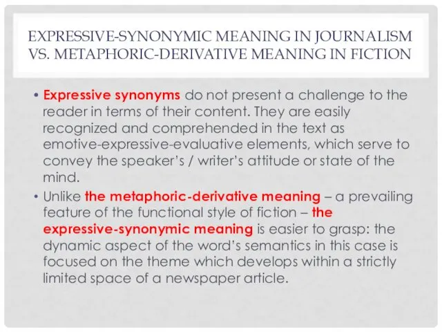 EXPRESSIVE-SYNONYMIC MEANING IN JOURNALISM VS. METAPHORIC-DERIVATIVE MEANING IN FICTION Expressive