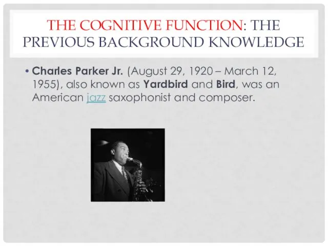 THE COGNITIVE FUNCTION: THE PREVIOUS BACKGROUND KNOWLEDGE Charles Parker Jr.