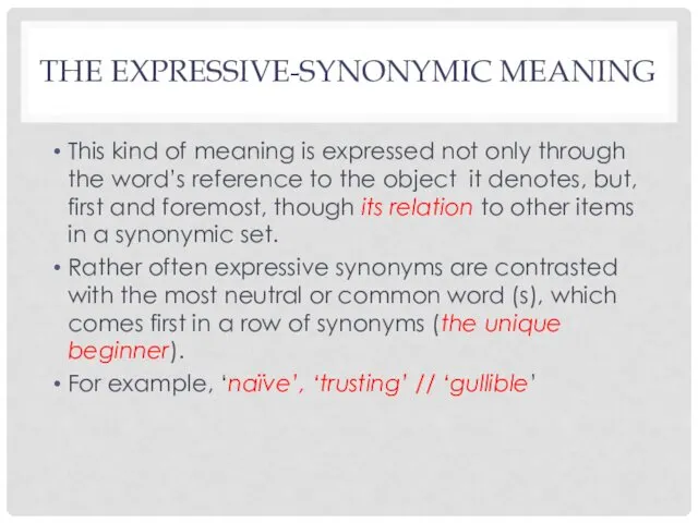 THE EXPRESSIVE-SYNONYMIC MEANING This kind of meaning is expressed not