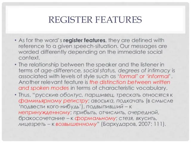 REGISTER FEATURES As for the word’s register features, they are