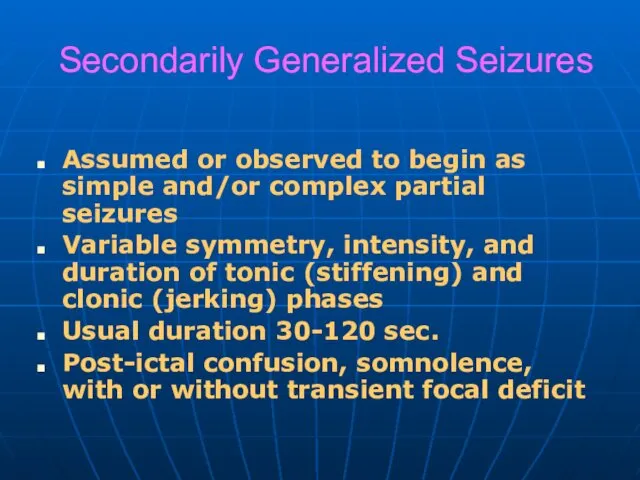 Secondarily Generalized Seizures Assumed or observed to begin as simple