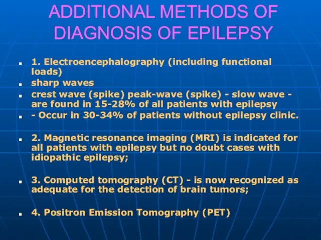 ADDITIONAL METHODS OF DIAGNOSIS OF EPILEPSY 1. Electroencephalography (including functional