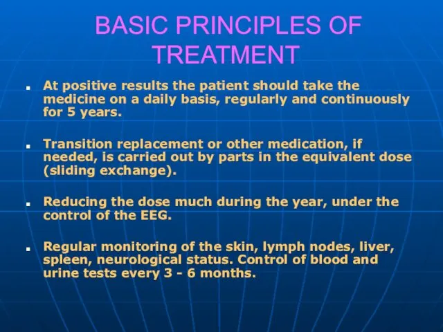 BASIC PRINCIPLES OF TREATMENT At positive results the patient should