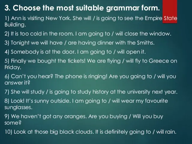 3. Choose the most suitable grammar form. 1) Ann is