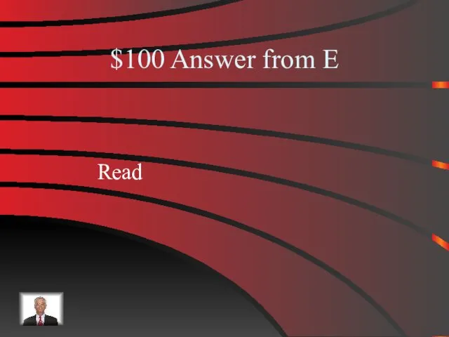 $100 Answer from E Read