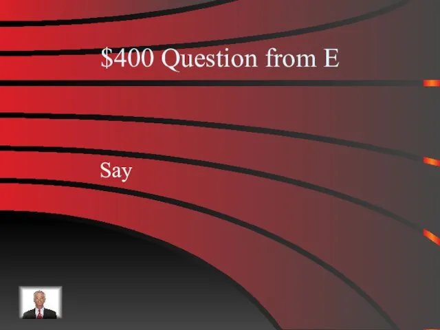 $400 Question from E Say