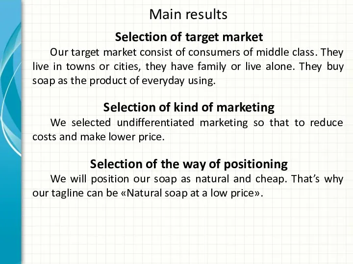 Main results Selection of target market Our target market consist