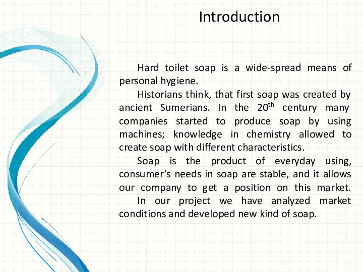 Introduction Hard toilet soap is a wide-spread means of personal hygiene. Historians think,