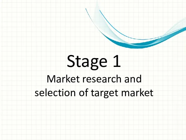 Stage 1 Market research and selection of target market