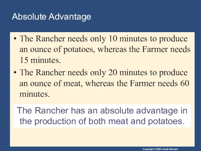 The Rancher has an absolute advantage in the production of