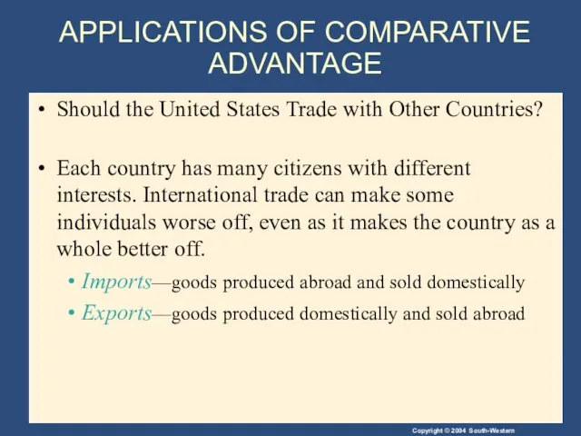 APPLICATIONS OF COMPARATIVE ADVANTAGE Should the United States Trade with