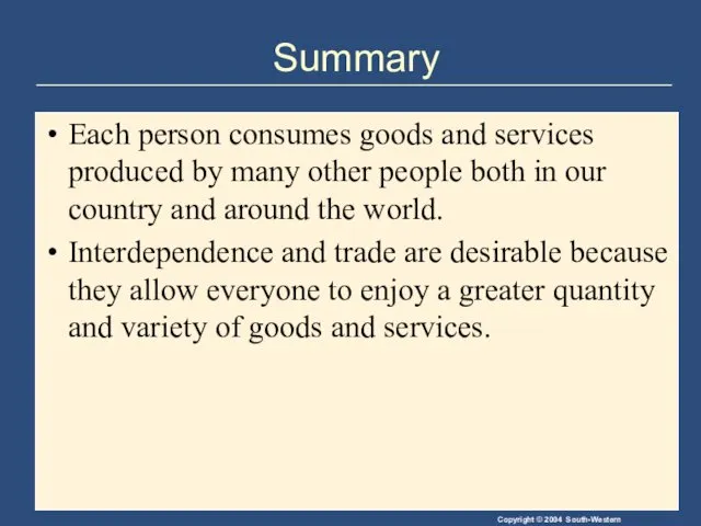 Summary Each person consumes goods and services produced by many
