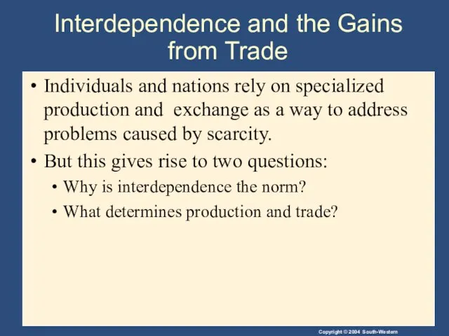 Interdependence and the Gains from Trade Individuals and nations rely