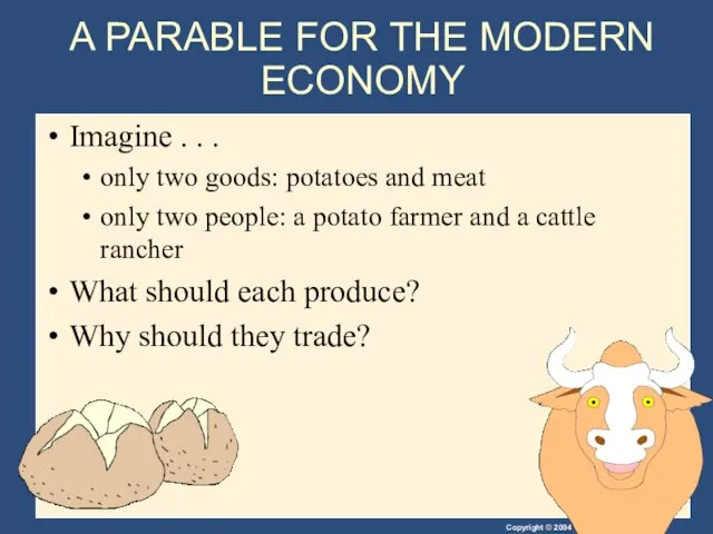 A PARABLE FOR THE MODERN ECONOMY Imagine . . .