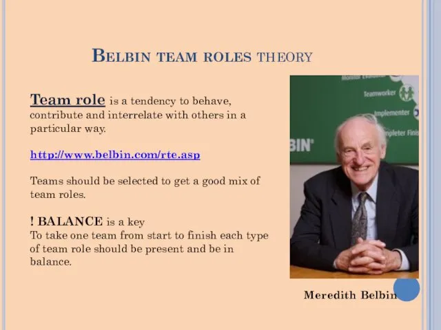 Belbin team roles theory Meredith Belbin Team role is a