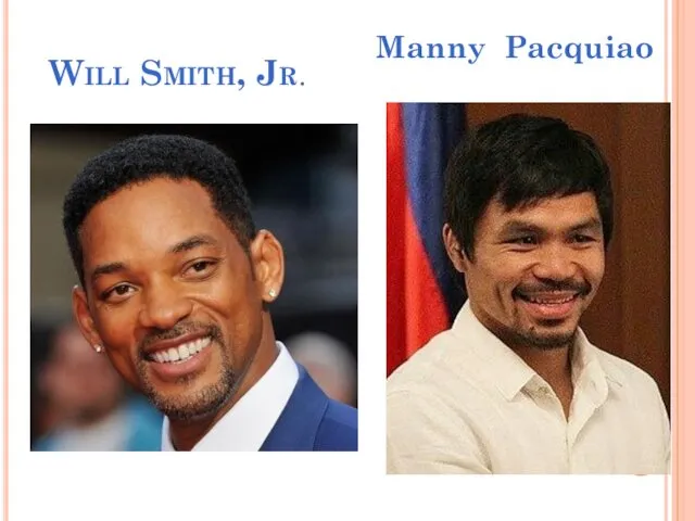 Will Smith, Jr. Manny Pacquiao