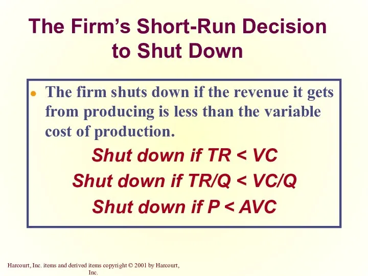 The Firm’s Short-Run Decision to Shut Down The firm shuts down if the
