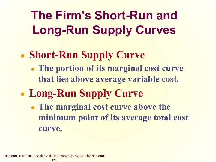 The Firm’s Short-Run and Long-Run Supply Curves Short-Run Supply Curve The portion of