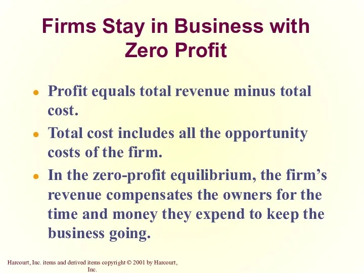 Firms Stay in Business with Zero Profit Profit equals total revenue minus total
