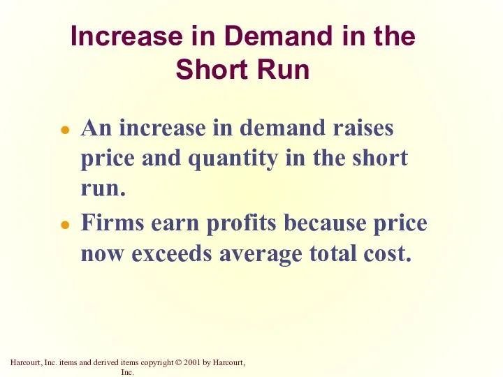 Increase in Demand in the Short Run An increase in demand raises price