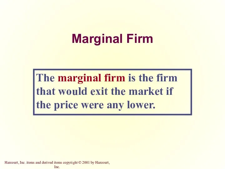Marginal Firm The marginal firm is the firm that would exit the market
