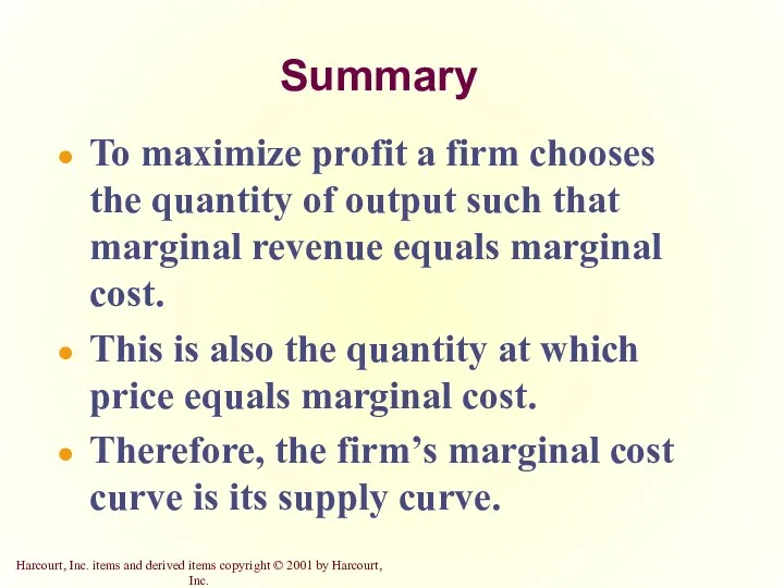 Summary To maximize profit a firm chooses the quantity of output such that