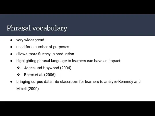 Phrasal vocabulary very widespread used for a number of purposes