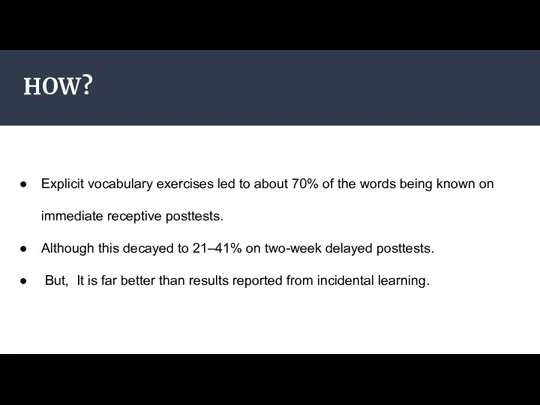 HOW? Explicit vocabulary exercises led to about 70% of the