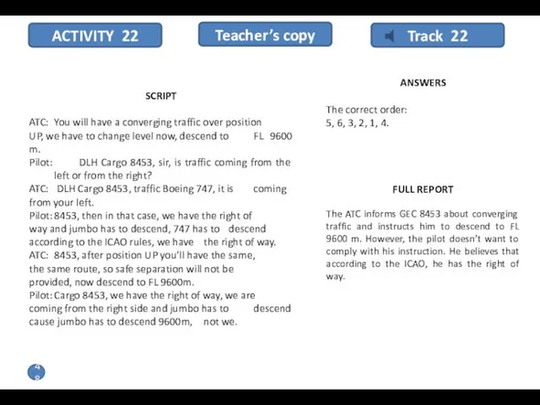 ACTIVITY 22 SCRIPT ATC: You will have a converging traffic
