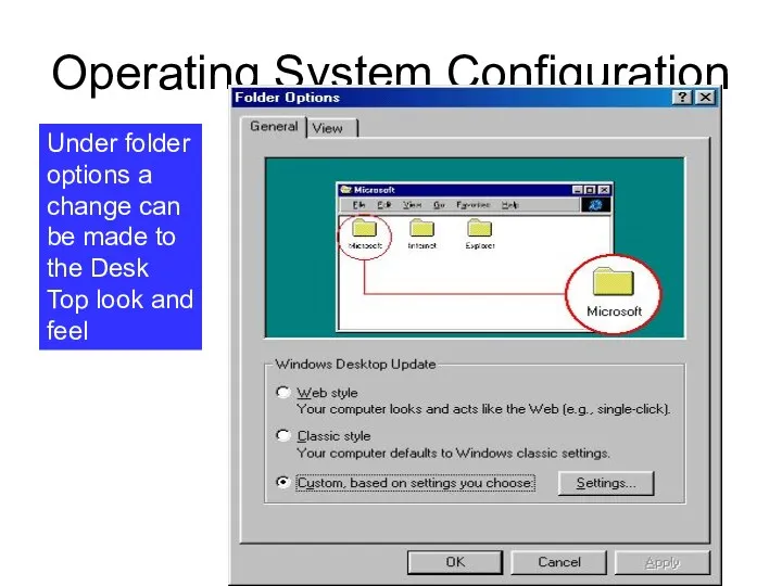 Operating System Configuration Under folder options a change can be made to the