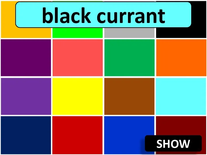 SHOW black currant