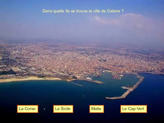 Dans quelle île se trouve la ville de Catane ?