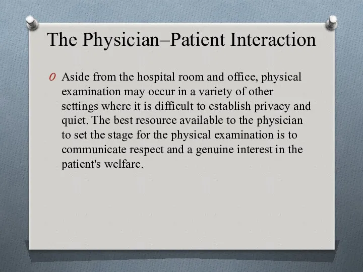 The Physician–Patient Interaction Aside from the hospital room and office,