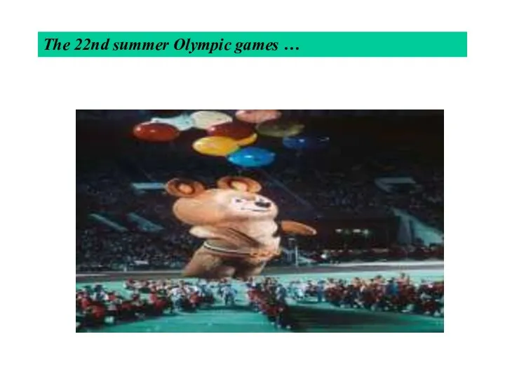 The 22nd summer Olympic games …