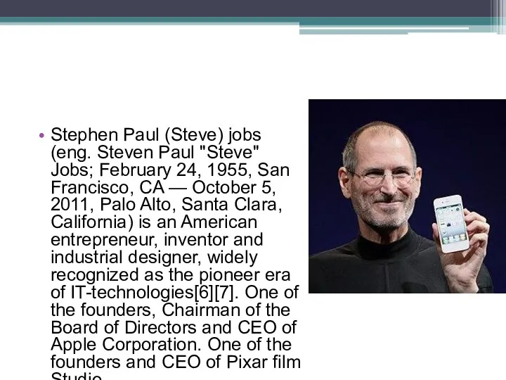 Stephen Paul (Steve) jobs (eng. Steven Paul "Steve" Jobs; February