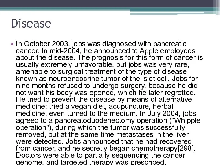Disease In October 2003, jobs was diagnosed with pancreatic cancer.