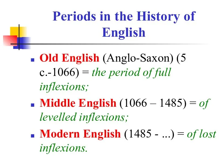 Periods in the History of English Old English (Anglo-Saxon) (5