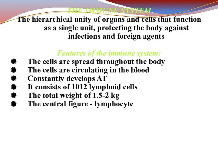 THE IMMUNE SYSTEM The hierarchical unity of organs and cells that function as