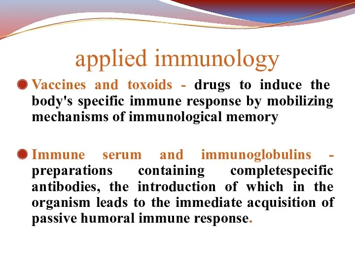 applied immunology Vaccines and toxoids - drugs to induce the body's specific immune