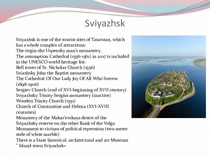 Sviyazhsk Sviyazhsk is one of the tourist sites of Tatarstan,