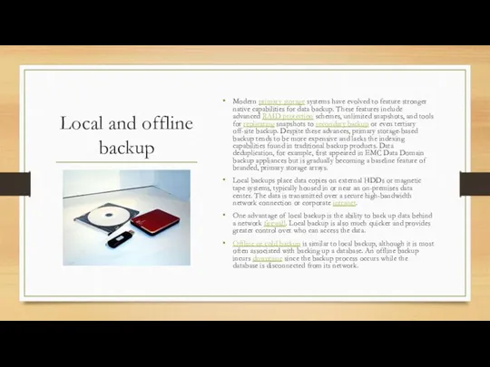 Local and offline backup Modern primary storage systems have evolved