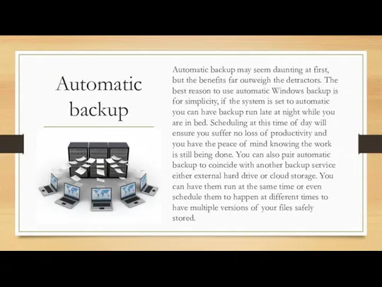 Automatic backup Automatic backup may seem daunting at first, but