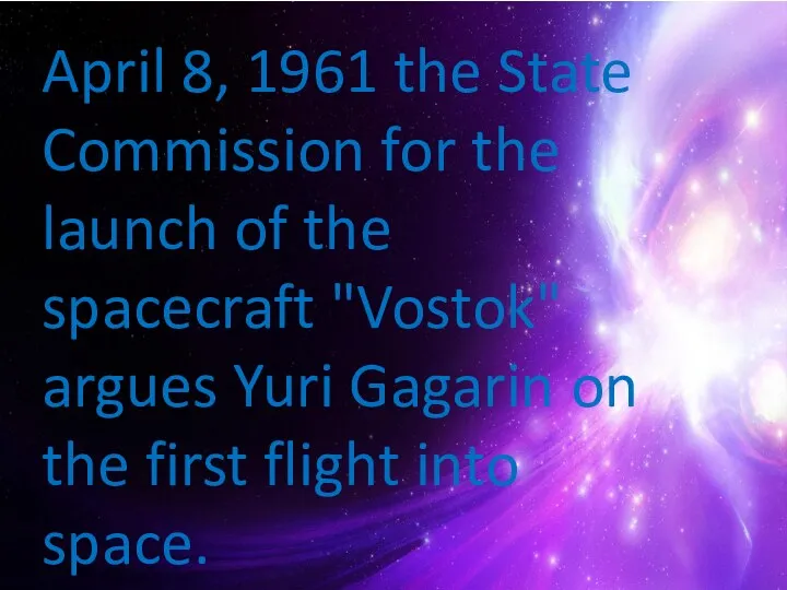 April 8, 1961 the State Commission for the launch of