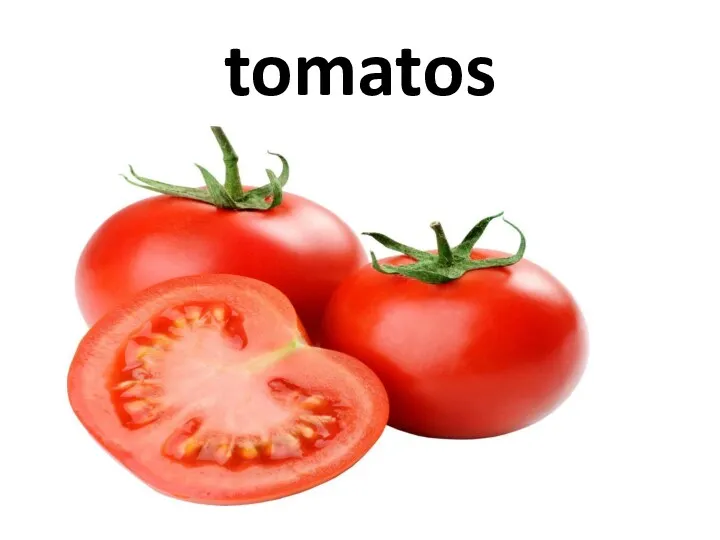 tomatos