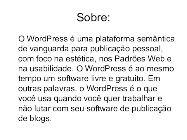 Sobre: O WordPress é uma plataforma semântica de vanguarda para